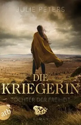 Peters | Die Kriegerin - Tochter der Freiheit | E-Book | www.sack.de