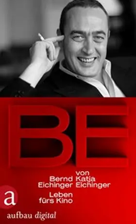 Eichinger |  BE - Bernd Eichinger | eBook | Sack Fachmedien