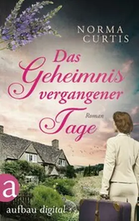 Curtis |  Das Geheimnis vergangener Tage | eBook | Sack Fachmedien