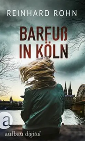 Rohn |  Barfuß in Köln | eBook | Sack Fachmedien