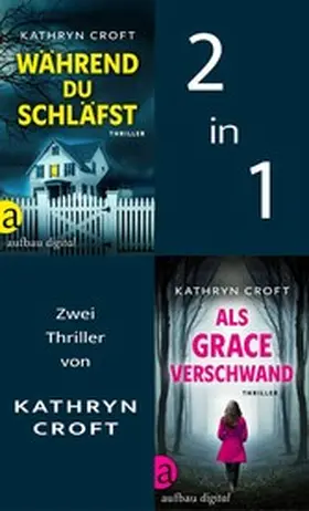 Croft |  Während du schläfst & Als Grace verschwand | eBook | Sack Fachmedien