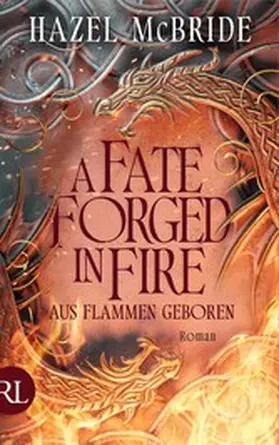 McBride |  A Fate Forged in Fire - Aus Flammen geboren | eBook | Sack Fachmedien