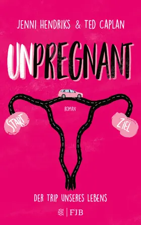 Hendriks / Caplan |  Unpregnant - Der Trip unseres Lebens | Buch |  Sack Fachmedien