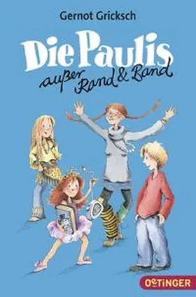Gricksch |  Die Paulis außer Rand und Band | Buch |  Sack Fachmedien