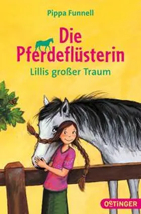 Funnell |  Die Pferdeflüsterin - Lillis großer Traum | Buch |  Sack Fachmedien