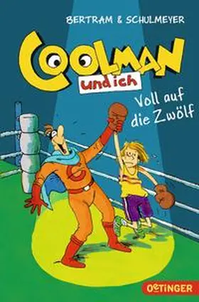 Bertram |  Coolman und ich 06. Voll auf die Zwölf | Buch |  Sack Fachmedien