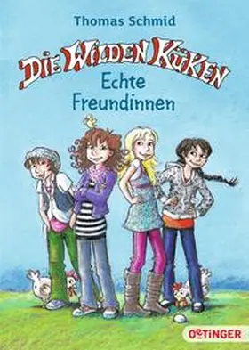 Schmid |  Die Wilden Küken. Echte Freundinnen | Buch |  Sack Fachmedien