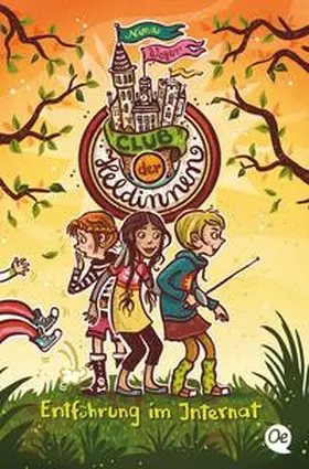 Weger |  Club der Heldinnen 1. Entführung im Internat | Buch |  Sack Fachmedien