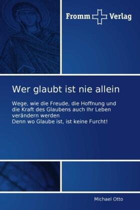 Otto |  Wer glaubt ist nie allein | Buch |  Sack Fachmedien