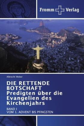 Weber |  DIE RETTENDE BOTSCHAFT Predigten über die Evangelien des Kirchenjahrs | Buch |  Sack Fachmedien