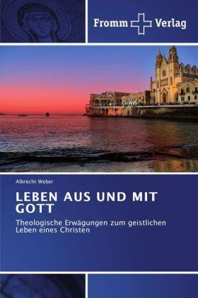 Weber | LEBEN AUS UND MIT GOTT | Buch | 978-3-8416-0147-6 | sack.de
