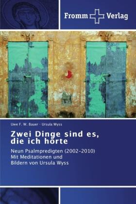Bauer / Wyss |  Zwei Dinge sind es, die ich hörte | Buch |  Sack Fachmedien