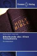 Augustin / Kegler |  Bibelkunde des Alten Testaments | Buch |  Sack Fachmedien