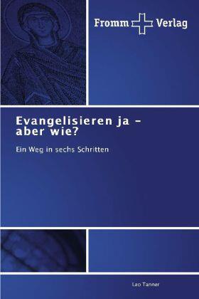 Tanner | Evangelisieren ja - aber wie? | Buch | 978-3-8416-0373-9 | sack.de