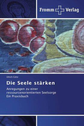 Götz |  Die Seele stärken | Buch |  Sack Fachmedien