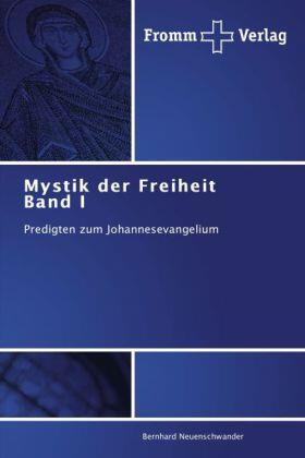 Neuenschwander |  Mystik der Freiheit Band I | Buch |  Sack Fachmedien
