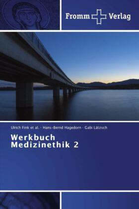 Fink et al. / Hagedorn / Lätzsch |  Werkbuch Medizinethik 2 | Buch |  Sack Fachmedien
