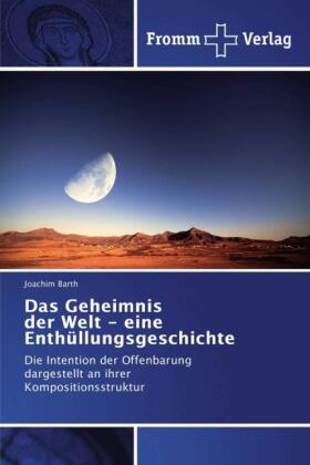 Barth |  Das Geheimnis der Welt - eine Enthüllungsgeschichte | Buch |  Sack Fachmedien