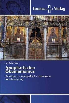 Thöle |  Apophatischer Ökumenismus | Buch |  Sack Fachmedien