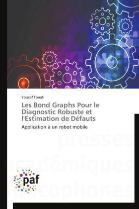 Touati |  Les Bond Graphs Pour le Diagnostic Robuste et l'Estimation de Défauts | Buch |  Sack Fachmedien