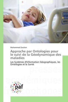 Zouiten |  Approche par Ontologies pour le suivi de la Géodynamique des maladies | Buch |  Sack Fachmedien