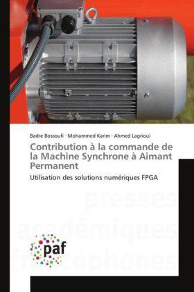 Bossoufi / Karim / Lagrioui |  Contribution à la commande de la Machine Synchrone à Aimant Permanent | Buch |  Sack Fachmedien