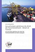 Bakardzhieva |  Les principes généraux du droit de l¿environnement - Brésil et Tunisie | Buch |  Sack Fachmedien