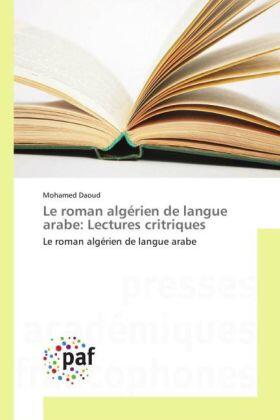 Daoud |  Le roman algérien de langue arabe: Lectures critriques | Buch |  Sack Fachmedien