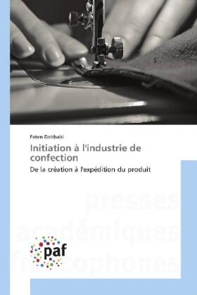 Debbabi |  Initiation à l'industrie de confection | Buch |  Sack Fachmedien