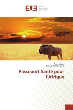 Aubry / Gaüzère |  Passeport Santé pour l'Afrique | Buch |  Sack Fachmedien