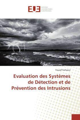 Farhaoui |  Evaluation des Systèmes de Détection et de Prévention des Intrusions | Buch |  Sack Fachmedien