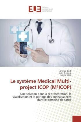 Dridi / Tissaoui / Sassi |  Le système Medical Multi-project ICOP (M²ICOP) | Buch |  Sack Fachmedien