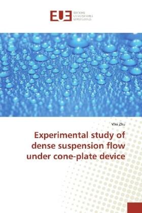 Zhu |  Experimental study of dense suspension flow under cone-plate device | Buch |  Sack Fachmedien