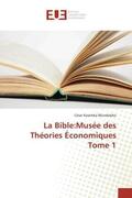 Kasereka Mundoleko |  La Bible:Musée des Théories Économiques Tome 1 | Buch |  Sack Fachmedien