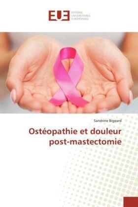 Bigeard | Ostéopathie et douleur post-mastectomie | Buch | 978-3-8416-7918-5 | sack.de