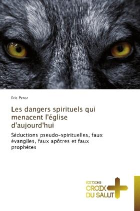 Perez |  Les dangers spirituels qui menacent l'église d'aujourd'hui | Buch |  Sack Fachmedien