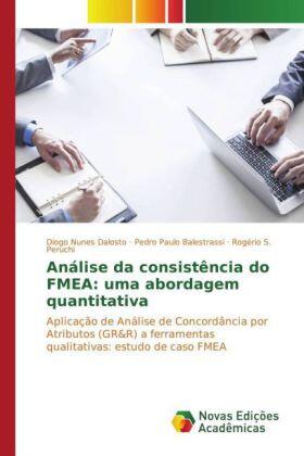 Nunes Dalosto / Balestrassi / S. Peruchi | Análise da consistência do FMEA: uma abordagem quantitativa | Buch | 978-3-8417-0608-9 | sack.de