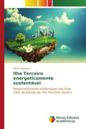 Nogueira |  Ilha Terceira energeticamente sustentável | Buch |  Sack Fachmedien