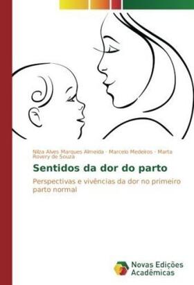Almeida / Medeiros / de Souza |  Sentidos da dor do parto | Buch |  Sack Fachmedien