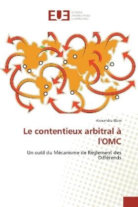 Klein |  Le contentieux arbitral à l'OMC | Buch |  Sack Fachmedien