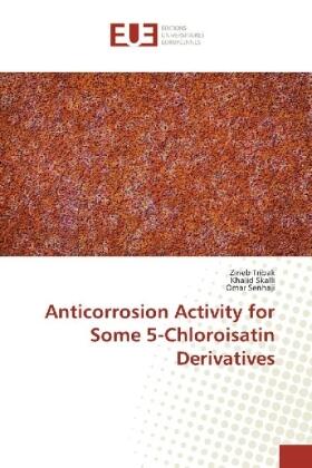 Tribak / Skalli / Senhaji |  Anticorrosion Activity for Some 5-Chloroisatin Derivatives | Buch |  Sack Fachmedien