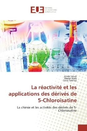 Tribak / Skalli / Senhaji |  La réactivité et les applications des dérivés de 5-Chloroisatine | Buch |  Sack Fachmedien