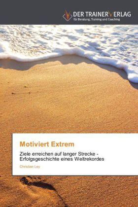Ley |  Motiviert Extrem | Buch |  Sack Fachmedien
