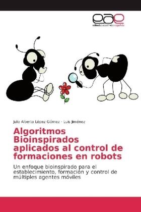 López Gómez / Jiménez |  Algoritmos Bioinspirados aplicados al control de formaciones en robots | Buch |  Sack Fachmedien