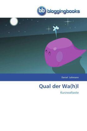 Lehmann |  Qual der Wa(h)l | Buch |  Sack Fachmedien