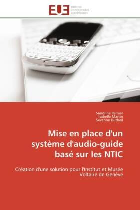 Pernier / Martin / Dutheil |  Mise en place d'un système d'audio-guide basé sur les NTIC | Buch |  Sack Fachmedien