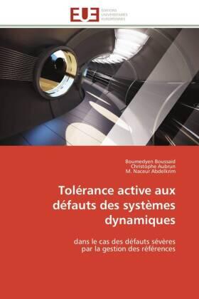 Boussaid / Aubrun / Abdelkrim |  Tolérance active aux défauts des systèmes dynamiques | Buch |  Sack Fachmedien