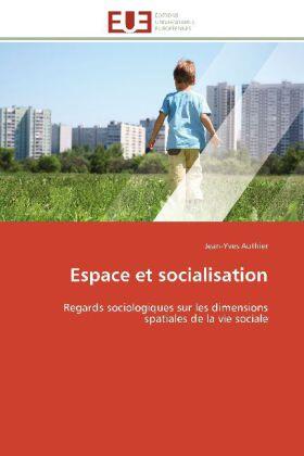 Authier |  Espace et socialisation | Buch |  Sack Fachmedien