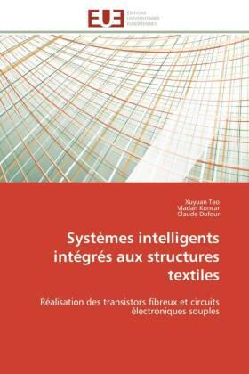 Tao / Koncar / Dufour |  Systèmes intelligents intégrés aux structures textiles | Buch |  Sack Fachmedien