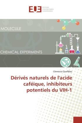 Queffélec |  Dérivés naturels de l'acide caféique, inhibiteurs potentiels du VIH-1 | Buch |  Sack Fachmedien